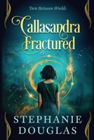 Callasandra Fractured B0F9Y26HKH Book Cover