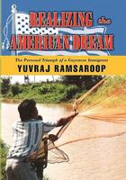 Realizing the American Dream-The Personal Triumph of a Guyanese Immigrant 145009225X Book Cover