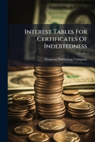 Interest Tables For Certificates Of Indebtedness 1024609979 Book Cover