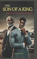 The Son Of A King: Empire of Lies And Redemption B0DXFD8ZD5 Book Cover