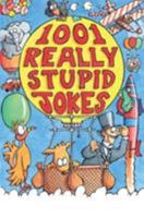 1001 Really Stupid Jokes (Joke Book) 1841191523 Book Cover