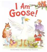 I Am Goose! 1328841596 Book Cover