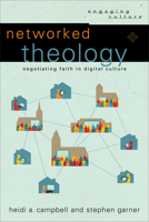 Networked Theology: Negotiating Faith in Digital Culture 0801049148 Book Cover