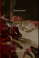 Velvet Altar: Erotic Prayers and Sacred Surrender B0FBKS5T5X Book Cover