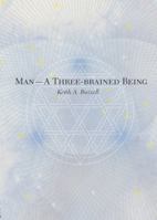 Man -- A Three-brained Being 0976357925 Book Cover