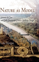Nature as Model: Salomon De Caus and Early Seventeenth-century Landscape Design (Penn Studies in Landscape Architecture) 0812239636 Book Cover