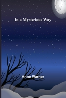 In a Mysterious Way 1517699479 Book Cover