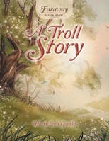 Faraway: Book Five: a Troll Story 1664106103 Book Cover