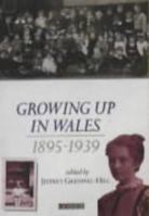 Growing Up in Wales, 1895-1939 1859023495 Book Cover