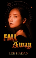 Fall Away: Book 7 of The Sunborn B0C7JL7YQZ Book Cover