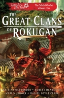 The Great Clans of Rokugan: Legend of the Five Rings: The Collected Novellas, Vol. 1 1839083913 Book Cover