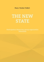 The New State: Participatory democracy group organization federalism 2322515949 Book Cover