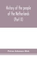 History of the people of the Netherlands (Part II) From the beginning of the fifteenth century to 1559 935397738X Book Cover