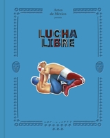 Lucha Libre 1419767550 Book Cover