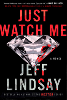 Just Watch Me: A Novel 152474395X Book Cover