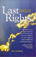 Last Rights: Taking Charge of Your Final Journey 1892123398 Book Cover