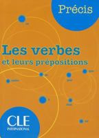 Precis "Les Verbes Et Leurs Prepositions" 2090352531 Book Cover