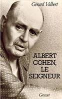 Albert Cohen, le seigneur 2246413915 Book Cover