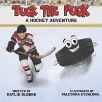 Tuck the Puck: A Hockey Adventure B0F239CSKM Book Cover