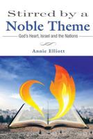 Stirred by a Noble Theme: God's Heart, Israel and the Nations 2924586100 Book Cover