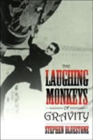 The Laughing Monkeys of Gravity 0865544522 Book Cover