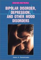 Bipolar Disorder, Depression, and Other Mood Disorders 0766018989 Book Cover