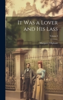 It Was a Lover and His Lass; Volume I 1022070150 Book Cover