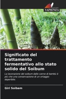 Significato del trattamento fermentativo allo stato solido del Soibum (Italian Edition) B0CMT3P3RJ Book Cover