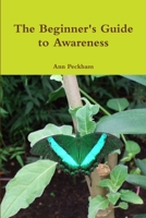 The Beginner's Guide to Awareness 1471659720 Book Cover