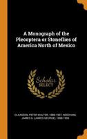 A Monograph of the Plecoptera or Stoneflies of America North of Mexico 1017473072 Book Cover