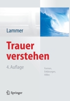 Trauer verstehen: Formen, Erklärungen, Hilfen 3642416667 Book Cover