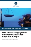 Das Verfassungsgericht der Demokratischen Republik Kongo: Organisation und Kompetenzen (German Edition) 6206826791 Book Cover