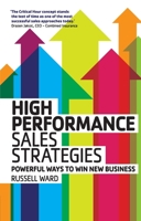 High Performance Sales Strategies: Powerful Ways to Win New Business 0273792857 Book Cover