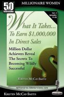 What It Takes...To Earn $1,000,000 In Direct Sales: Million Dollar Achievers Reveal the Secrets to Becoming Wildly Successful in MLM 0982290799 Book Cover