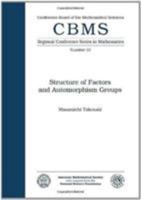 Structure of Factors and Automorphism Groups (Cbms Regional Conference Series in Mathematics) 0821807013 Book Cover