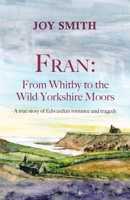 Fran: From Whitby to the Wild Yorkshire Moors 1914083512 Book Cover