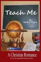 Teach Me 1502460149 Book Cover