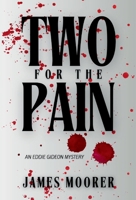 Two for the Pain (The Eddie Gideon Mysteries) B0DQ6D8LYP Book Cover