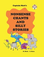 Captain Matt's Nonsense Chants and Silly Stories B0CHL7DLDY Book Cover