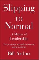 Slipping to Normal: A Matter of Leadership 0595325270 Book Cover