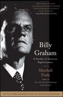 Billy Graham: A Parable of American Righteousness 0316291307 Book Cover