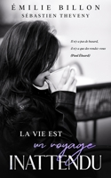 LA VIE EST UN VOYAGE INATTENDU B094T6242N Book Cover