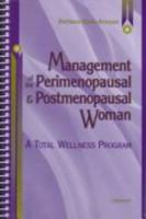 Management of the Perimenopausal and Postmenopausal Woman: A Total Wellness Program 0781716543 Book Cover