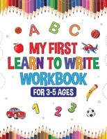 My First Learn to Write Workbook for Kids 3-5: Learning Activities, Educational Toys! Interactive Games for Preschool Toddlers! Alphabet Tracing, Animals and Objects to Color and Learn! B0CRJVRZJV Book Cover