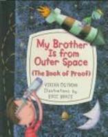 My Brother Is from Outer Space: (The Book of Proof) 0807553255 Book Cover