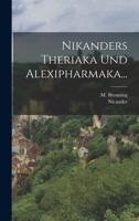 Nikanders Theriaka Und Alexipharmaka... 1018665730 Book Cover