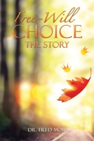 Free-will Choice: The Story 166425241X Book Cover