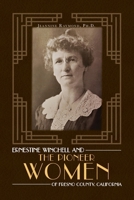 Ernestine Winchell and the Pioneer Women of Fresno County, California B0DWTZKF1P Book Cover
