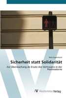 Sicherheit statt Solidarität: Zur Überwachung als Ersatz des Vertrauens in der Postmoderne 3639429192 Book Cover