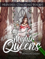 Mighty Queens: Fantasy Coloring Book 179852869X Book Cover